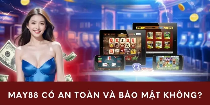 May88 có đảm bảo thông tin bảo mật không?