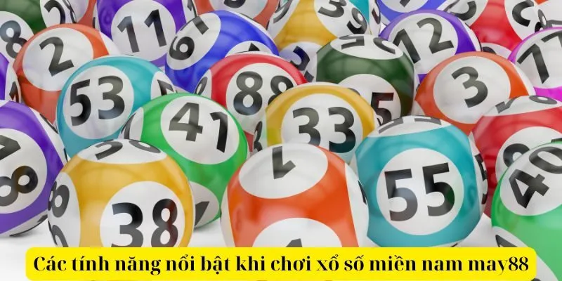 Các tính năng nổi bật của xổ số miền nam may88